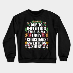 Funny Due to Inflation Ugly Christmas Crewneck Sweatshirt